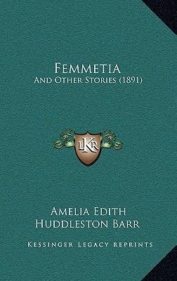 Femmetia: And Other Stories (1891) 1166531287 Book Cover