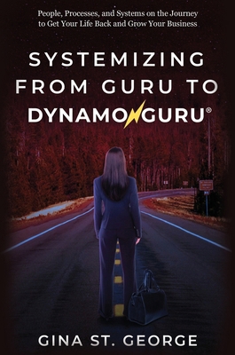 Systemizing from Guru to Dynamoguru: People, Pr... 1637929854 Book Cover