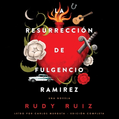 La Resurrección de Fulgencio Ramirez: Una Novela [Spanish] 1094166715 Book Cover