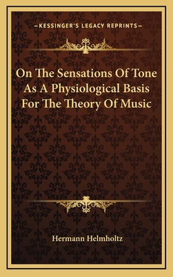 On The Sensations Of Tone As A Physiological Ba... 1163203157 Book Cover