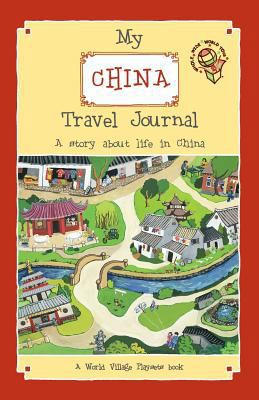 My China Travel Journal: A World Village Playse... 1456380567 Book Cover