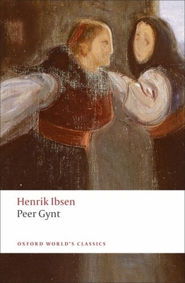 Peer Gynt: A Dramatic Poem 0199555532 Book Cover