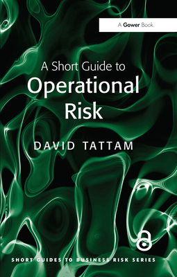 A Short Guide to Operational Risk 1138465615 Book Cover