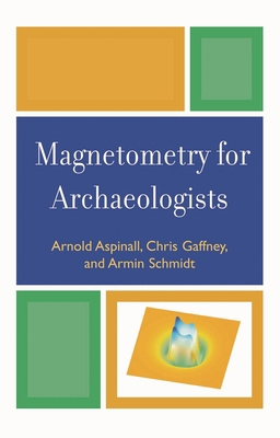 Magnetometry for Archaeologists 0759111065 Book Cover
