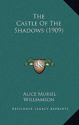 The Castle of the Shadows (1909) 1164358596 Book Cover