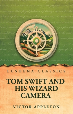 Tom Swift and His Wizard Camera B0H2KM36SH Book Cover