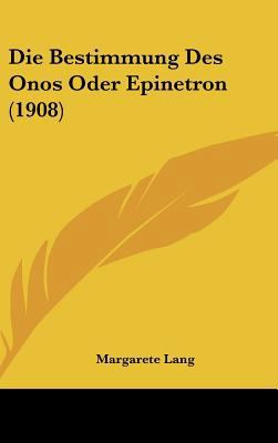 Die Bestimmung Des Onos Oder Epinetron (1908) [German] 1162522682 Book Cover