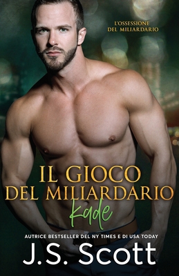 Il Gioco Del Miliardario Kade [Italian] 1705836941 Book Cover