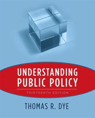 Understanding Public Policy (13th Edition) 0205757421 Book Cover