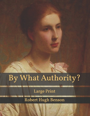 By What Authority?: Large Print B08TQ47DY6 Book Cover