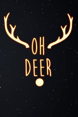 Paperback Oh Deer: Lined Notebook and Journal Composition Book Diary for Hunters Book