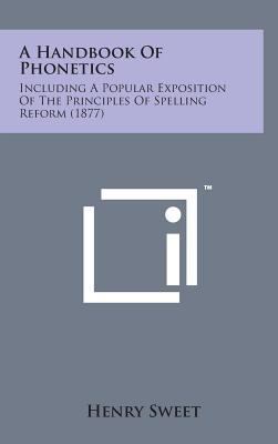 A Handbook of Phonetics: Including a Popular Ex... 1498135277 Book Cover