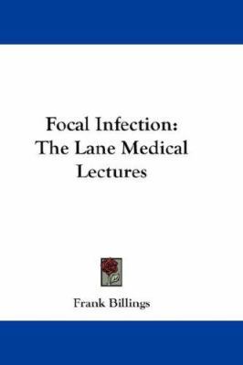 Focal Infection: The Lane Medical Lectures 1432653318 Book Cover