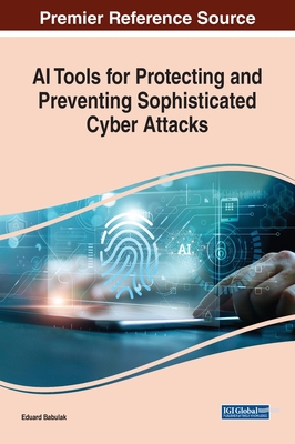 AI Tools for Protecting and Preventing Sophisti... 1668471108 Book Cover