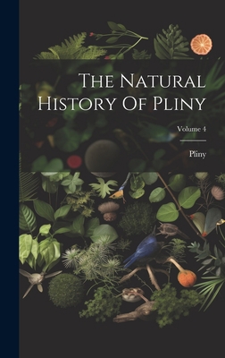 The Natural History Of Pliny; Volume 4 1020470968 Book Cover