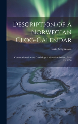 Description of a Norwegian Clog-Calendar: Commu... 1019976950 Book Cover