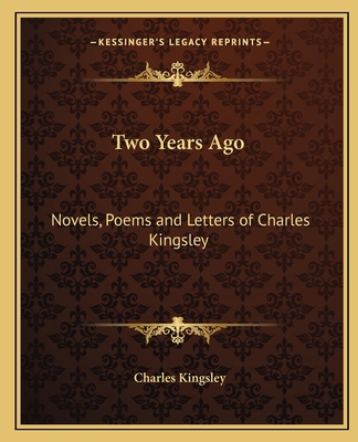 Two Years Ago: Novels, Poems and Letters of Cha... 1162617683 Book Cover