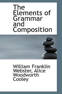 The Elements of Grammar and Composition 1103576674 Book Cover