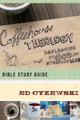 Coffeehouse Theology Bible Study Guide: Reflect... 1600062784 Book Cover