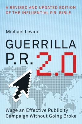 Guerrilla P.R. 2.0: Wage an Effective Publicity... B008AUFICW Book Cover