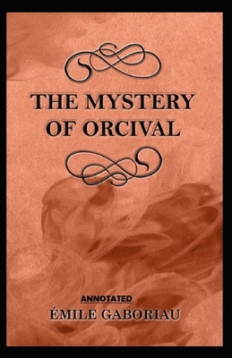 The Mystery of Orcival Annotated B088N445BL Book Cover