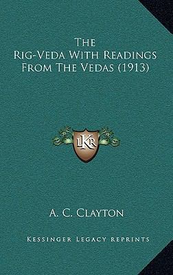 The Rig-Veda With Readings From The Vedas (1913) 116432666X Book Cover