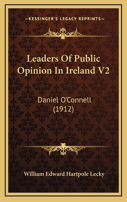 Leaders of Public Opinion in Ireland V2: Daniel... 1164380877 Book Cover