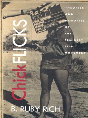 Chick Flicks: Theories and Memories of the Femi... 0822321211 Book Cover