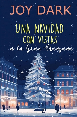 Una Navidad Con Vistas a la Gran Manzana [Spanish] B0CQ775QBT Book Cover