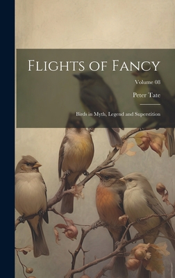 Flights of Fancy: Birds in Myth, Legend and Sup... 1019399686 Book Cover