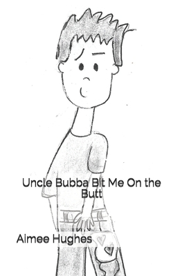 Uncle Bubba Bit Me On the Butt 1547145242 Book Cover