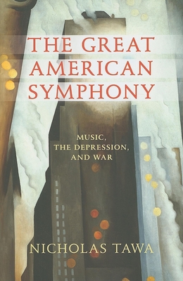 The Great American Symphony: Music, the Depress... 025335305X Book Cover