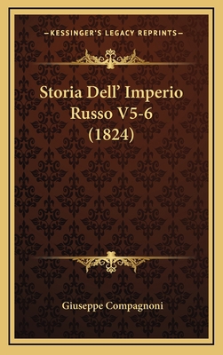 Storia Dell' Imperio Russo V5-6 (1824) [Italian] 1166874370 Book Cover