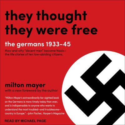 They Thought They Were Free: The Germans, 1933-45 1541403800 Book Cover