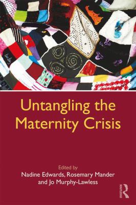 Untangling the Maternity Crisis 1138244228 Book Cover