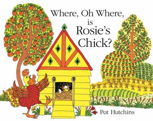 Where, Oh Where, is Rosie's Chick? 1444918281 Book Cover