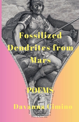 Fossilized Dendrites from Mars: Poems B0FBKR438C Book Cover