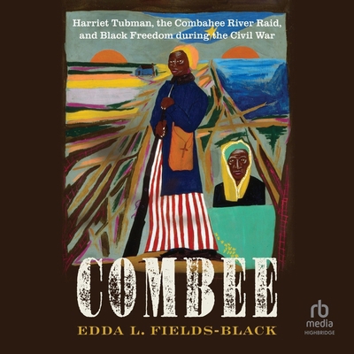 Combee: Harriet Tubman, the Combahee River Raid... B0CW7FW4MV Book Cover