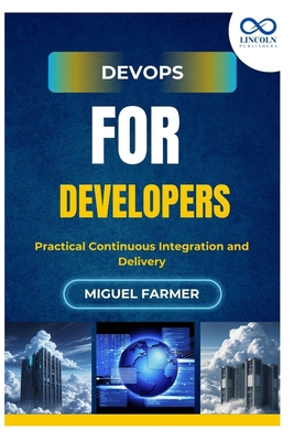 DevOps for Developers: Practical Continuous Int... B0FJG1N4HQ Book Cover
