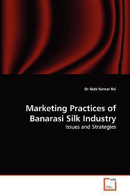 Marketing Practices of Banarasi Silk Industry 3639258428 Book Cover