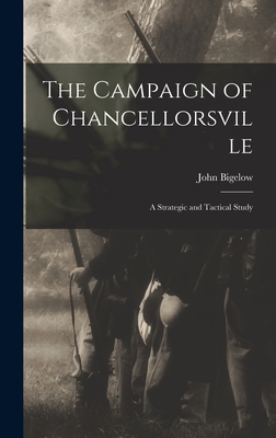 The Campaign of Chancellorsville: A Strategic a... 1015535992 Book Cover