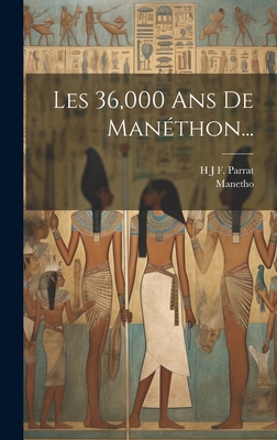 Les 36,000 Ans De Manéthon... [French] 1019514965 Book Cover
