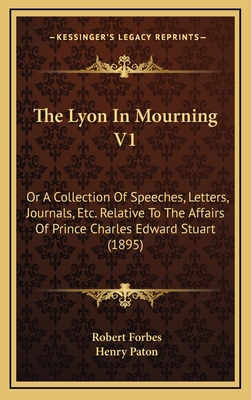 The Lyon In Mourning V1: Or A Collection Of Spe... 1165864789 Book Cover