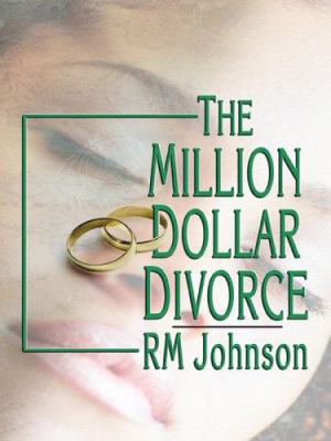The Million Dollar Divorce: A Novel [Large Print] 078628109X Book Cover