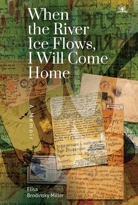 When the River Ice Flows, I Will Come Home: A M... 1644692791 Book Cover