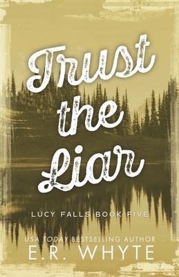 Trust the Liar: A Small Town Romantic Suspense ... B0C9GHGTVH Book Cover