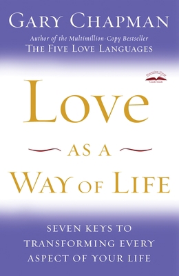 Love as a Way of Life: Seven Keys to Transformi... 140007259X Book Cover