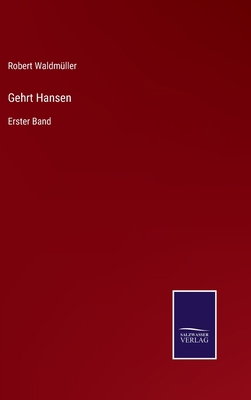 Gehrt Hansen: Erster Band [German] 3375078935 Book Cover