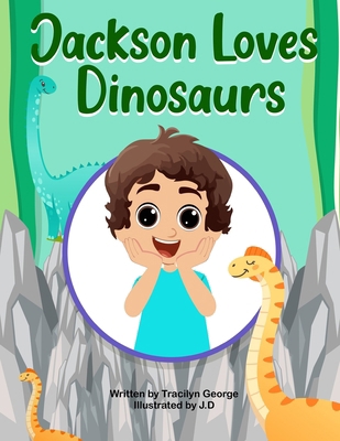 Jackson Loves Dinosaurs 1779480997 Book Cover