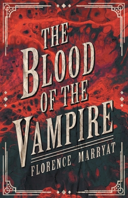 The Blood of the Vampire 1528710657 Book Cover